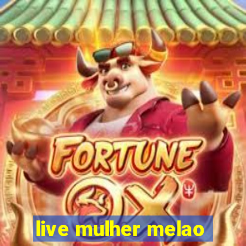 live mulher melao